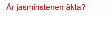 Är jasminstenen äkta?