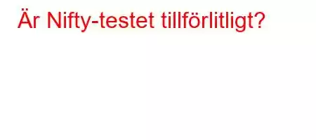 Är Nifty-testet tillförlitligt