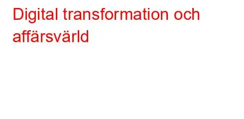 Digital transformation och affärsvärld