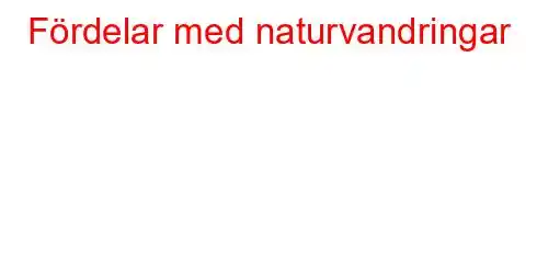 Fördelar med naturvandringar