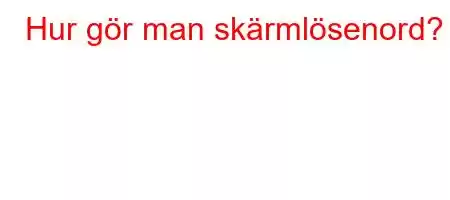 Hur gör man skärmlösenord?