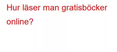 Hur läser man gratisböcker online