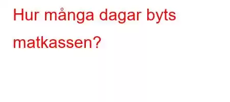 Hur många dagar byts matkassen?