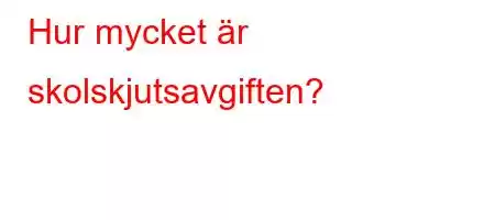 Hur mycket är skolskjutsavgiften?