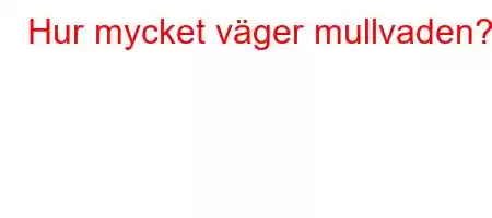 Hur mycket väger mullvaden?