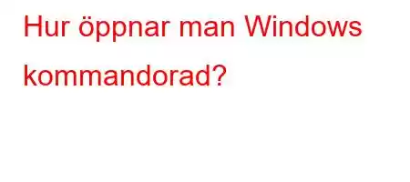 Hur öppnar man Windows kommandorad