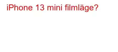 iPhone 13 mini filmläge?