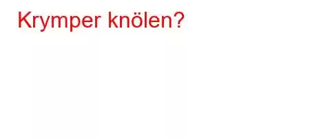 Krymper knölen?