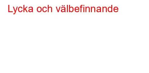 Lycka och välbefinnande