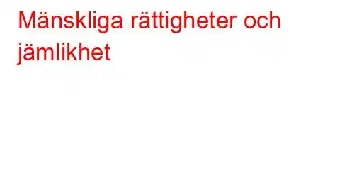 Mänskliga rättigheter och jämlikhet