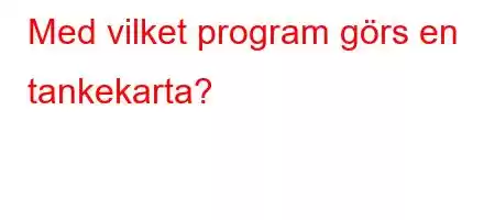 Med vilket program görs en tankekarta