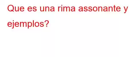 Que es una rima assonante y ejemplos?