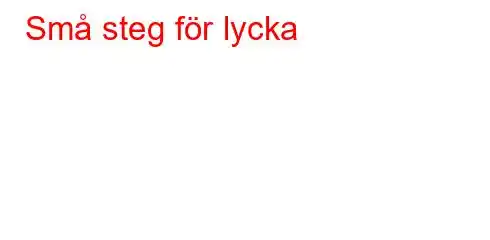 Små steg för lycka