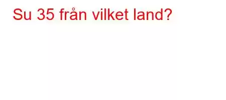 Su 35 från vilket land