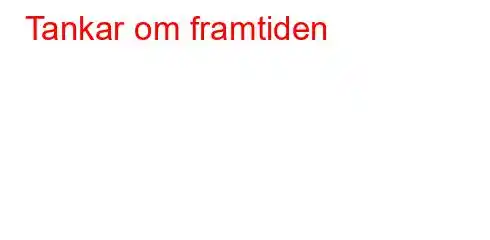 Tankar om framtiden