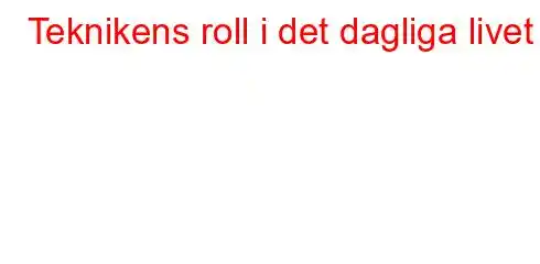 Teknikens roll i det dagliga livet