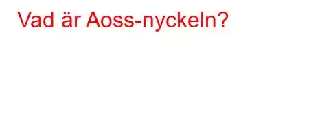 Vad är Aoss-nyckeln