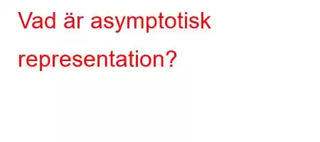 Vad är asymptotisk representation?