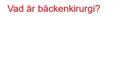 Vad är bäckenkirurgi?