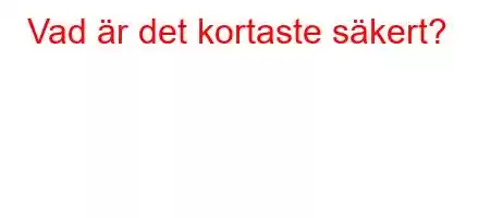 Vad är det kortaste säkert?