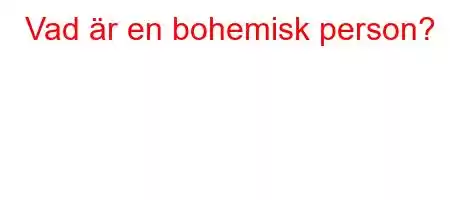 Vad är en bohemisk person