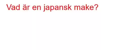 Vad är en japansk make