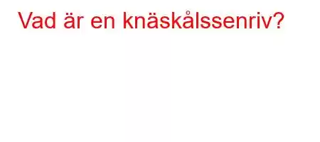 Vad är en knäskålssenriv?