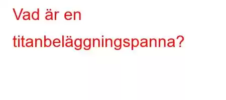 Vad är en titanbeläggningspanna?