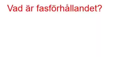 Vad är fasförhållandet?