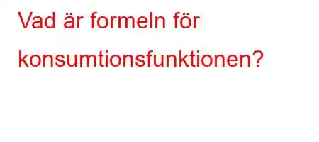 Vad är formeln för konsumtionsfunktionen?