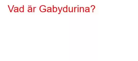 Vad är Gabydurina?