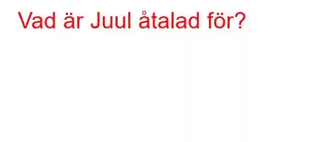 Vad är Juul åtalad för?