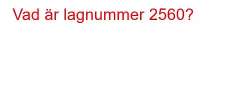 Vad är lagnummer 2560?