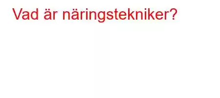 Vad är näringstekniker?