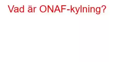 Vad är ONAF-kylning