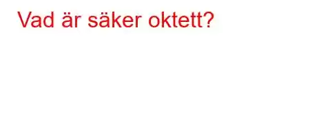 Vad är säker oktett?