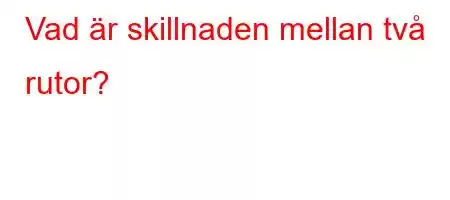 Vad är skillnaden mellan två rutor?