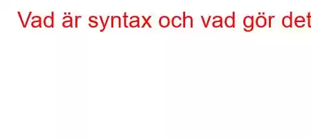 Vad är syntax och vad gör det?