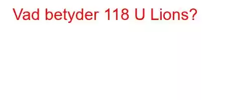 Vad betyder 118 U Lions