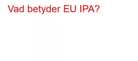 Vad betyder EU IPA?