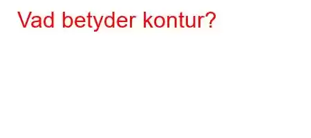 Vad betyder kontur?