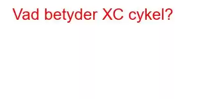 Vad betyder XC cykel