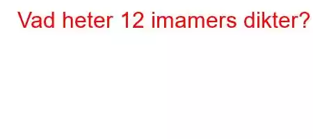 Vad heter 12 imamers dikter?