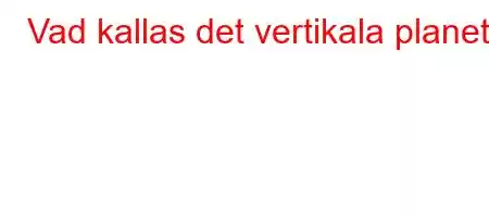 Vad kallas det vertikala planet?