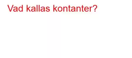 Vad kallas kontanter