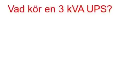 Vad kör en 3 kVA UPS?