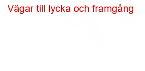 Vägar till lycka och framgång