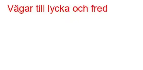 Vägar till lycka och fred