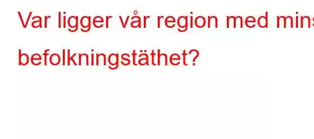 Var ligger vår region med minst befolkningstäthet?