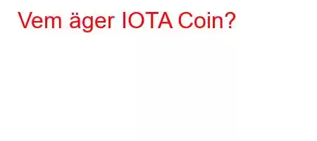 Vem äger IOTA Coin?